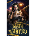 Moth Wanted: A Dark Mothman Monster Romance - Paperback
