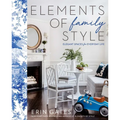 Elements of Family Style: Elegant Spaces for Everyday Life - Hardcover