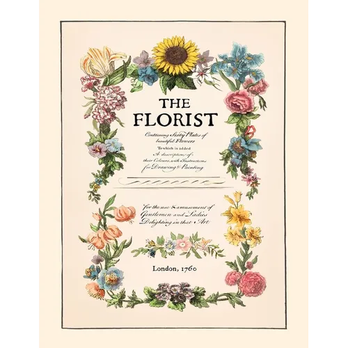 The Florist: Restored Floral Adult Coloring Book from London in 1760 - Paperback