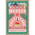 Murder by Cheesecake: A Golden Girls Cozy Mystery - Paperback