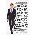 How to Be Richer, Smarter, and Better-Looking Than Your Parents - Paperback
