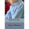 Managing the Most Difficult Students - Paperback