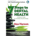 A Holistic Guide to Healthy Mouth and Body: 7 Steps To Dental Health - Paperback