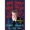 And Then? and Then? What Else? - Paperback