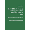 How I Made Money During the Great Market Crash of 2008 - Paperback