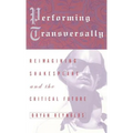 Performing Transversally: Reimagining Shakespeare and the Critical Future - Hardcover