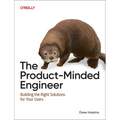 The Product-Minded Engineer: Building Impactful Software for Your Users - Paperback