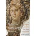 Discovering Second Temple Literature: The Scriptures and Stories That Shaped Early Judaism - Paperback