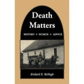 Death Matters: History - Humor - Advice - Paperback