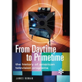 From Daytime to Primetime: The History of American Television Programs - Paperback