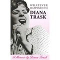 Whatever Happened To Diana Trask?: A Memoir - Paperback