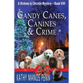 Candy Canes, Canines & Crime: A Christmas Cozy Mystery - Paperback