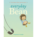 Everyday Bean (Tiny Bean's Big Adventures, Book #1) - Hardcover