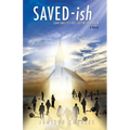 SAVED-ish: Sometimes It's Hell Gettin' To Heaven - Paperback