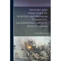 History and Directory of Newton and Ransom Townships, Lackawanna County, Pennsylvania; - Paperback