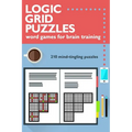 Logic Grid Puzzles: Word Games for Brain Training - Paperback