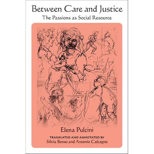 Between Care and Justice: The Passions as Social Resource - Hardcover