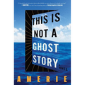 This Is Not a Ghost Story - Hardcover