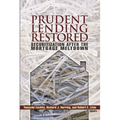 Prudent Lending Restored: Securitization After the Mortgage Meltdown - Paperback