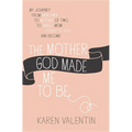 The Mother God Made Me to Be - Paperback