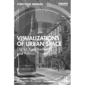Visualizations of Urban Space: Digital Age, Aesthetics, and Politics - Paperback