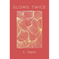 Slows: Twice - Paperback