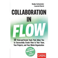 Collaboration in Flow: 10 Tried-and-Tested Tools That Allow You to Successfully Create Flow in Your Team, Your Projects, and Your Whole Organization - Paperback