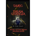 Deric Dream Changer: Book 1 Of The Dream Walkers Series - Paperback