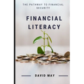 Financial Literacy: The Pathway to Financial Security - Paperback