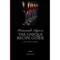 Homemade Liqueur: The Unique Recipe Guide - Paperback