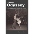 A Skate Odyssey: The Rise and Fall of an American Family - Paperback
