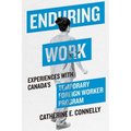 Enduring Work: Experiences with Canada's Temporary Foreign Worker Program - Paperback