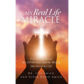 My Real Life Miracle: From Nurse to Patient: My COVID Story and the Miracle that Saved my Life - Hardcover