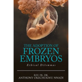The Adoption of Frozen Embryos: Ethical Dilemmas - Paperback