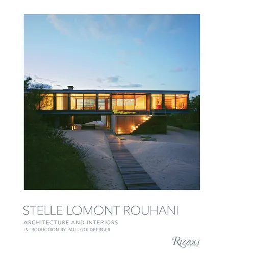 Stelle Lomont Rouhani: Architecture and Interiors - Hardcover