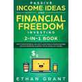 Passive Income Ideas And Financial Freedom Investing, 2 in 1 Book: How to Never Be Broke, and Make $10,000/Month in Passive Incomes: Affiliate Marketi - Paperback