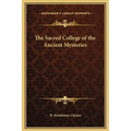 The Sacred College of the Ancient Mysteries - Hardcover