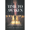 Time To Awaken: Changing the World with Conscious Awareness - Paperback