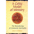 A Celtic Model of Ministry: The Reawakening of Community Spirituality - Paperback