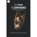 From Cradle to Confidence: Parenting Made Simple - Paperback