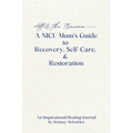 After the Trauma - A NICU Mom's Guide to Recovery, Self-Care, & Restoration: A NICU Mom's Guide - Paperback