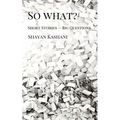 So What? Short Stories - Big Questions - Paperback