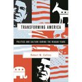 Transforming America: Politics and Culture During the Reagan Years - Paperback