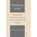 Educating Israel: Educational Entrepreneurship in Israel's Multicultural Society - Paperback