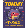 Tommy The T-Rex's First Day Of School: Reading Book For Kids Ages 4 to 8 - Paperback