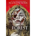 A Girl Walks Into the Forest - Hardcover