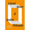 A Social History of Analytic Philosophy - Hardcover
