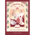 In Medias Res: Stories from the Middle of Healing - Paperback