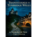 Transylvania to Tunbridge Wells - Hardcover