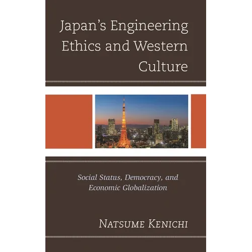 Japan's Engineering Ethics and Western Culture: Social Status, Democracy, and Economic Globalization - Paperback